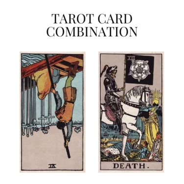 six of swords reversed and death tarot cards combination meaning