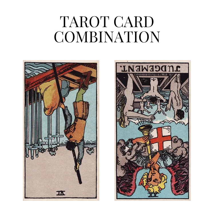 six of swords reversed and judgement reversed tarot cards combination meaning