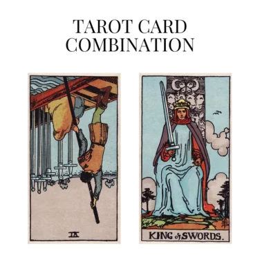 six of swords reversed and king of swords tarot cards combination meaning