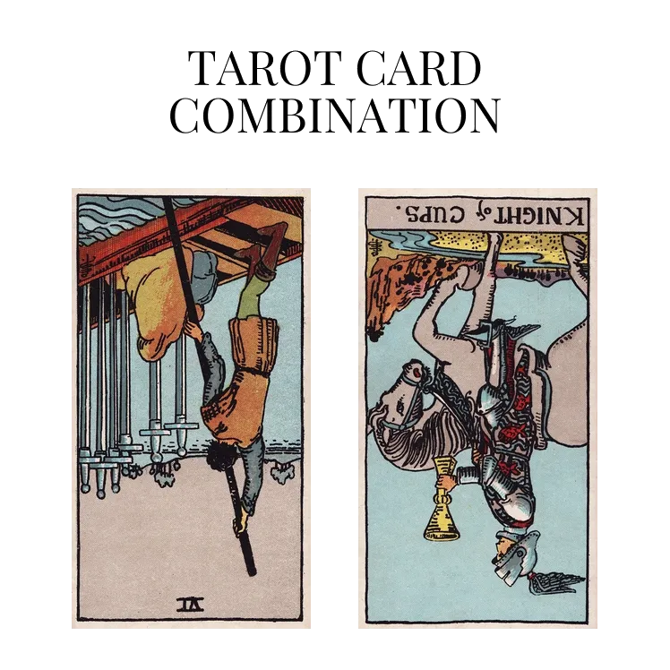 six of swords reversed and knight of cups reversed tarot cards combination meaning