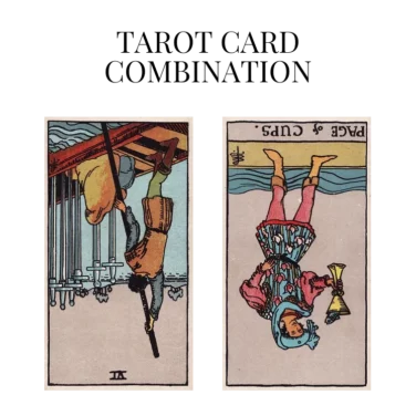 six of swords reversed and page of cups reversed tarot cards combination meaning