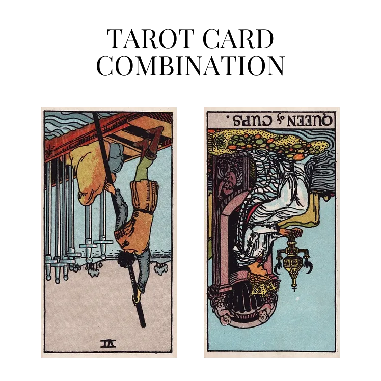six of swords reversed and queen of cups reversed tarot cards combination meaning