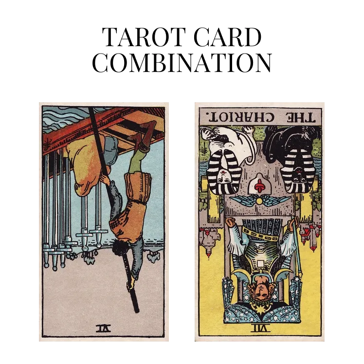 six of swords reversed and the chariot reversed tarot cards combination meaning