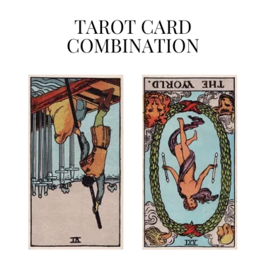 six of swords reversed and the world reversed tarot cards combination meaning