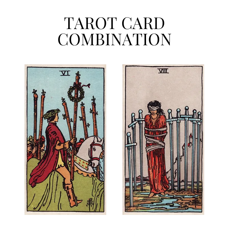 six of wands and eight of swords tarot cards combination meaning