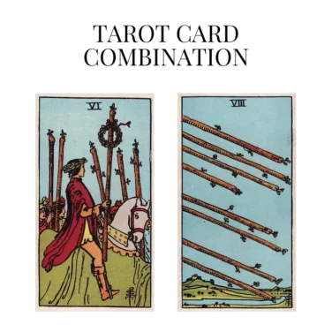 six of wands and eight of wands tarot cards combination meaning