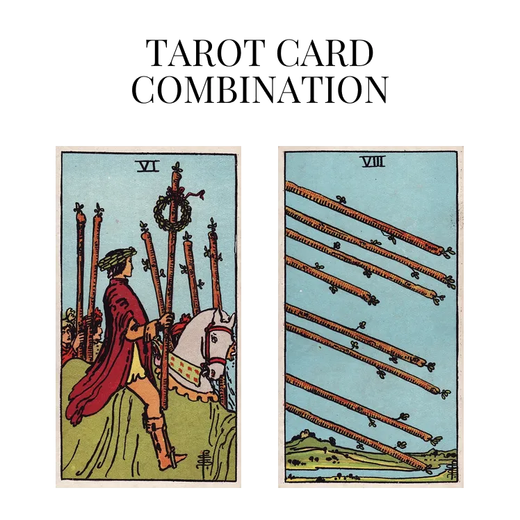 six of wands and eight of wands tarot cards combination meaning