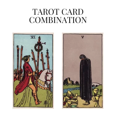 six of wands and five of cups tarot cards combination meaning