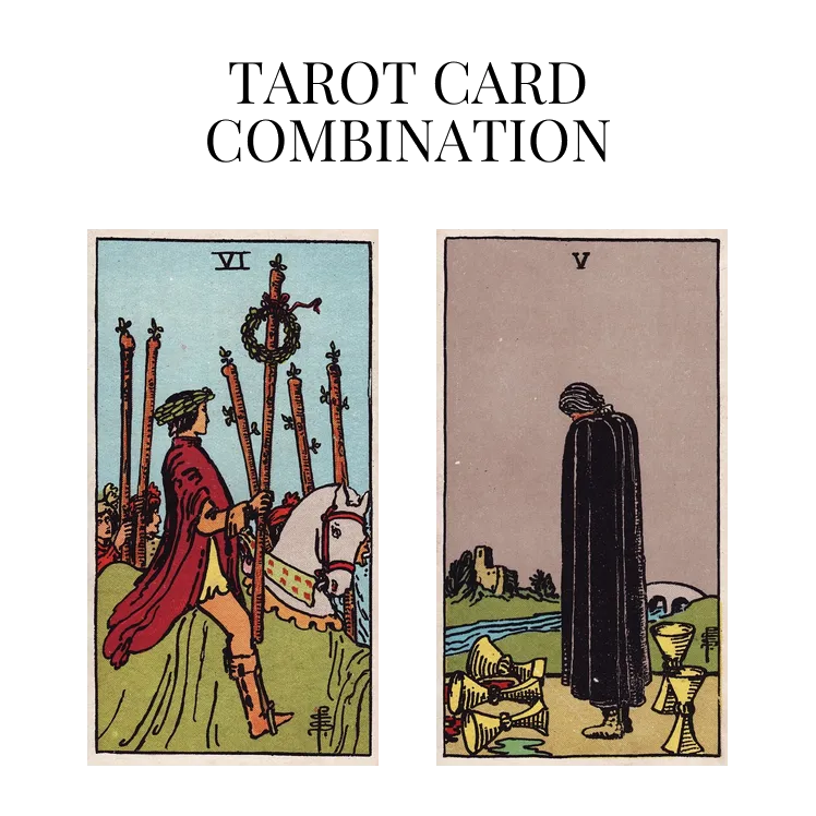 six of wands and five of cups tarot cards combination meaning