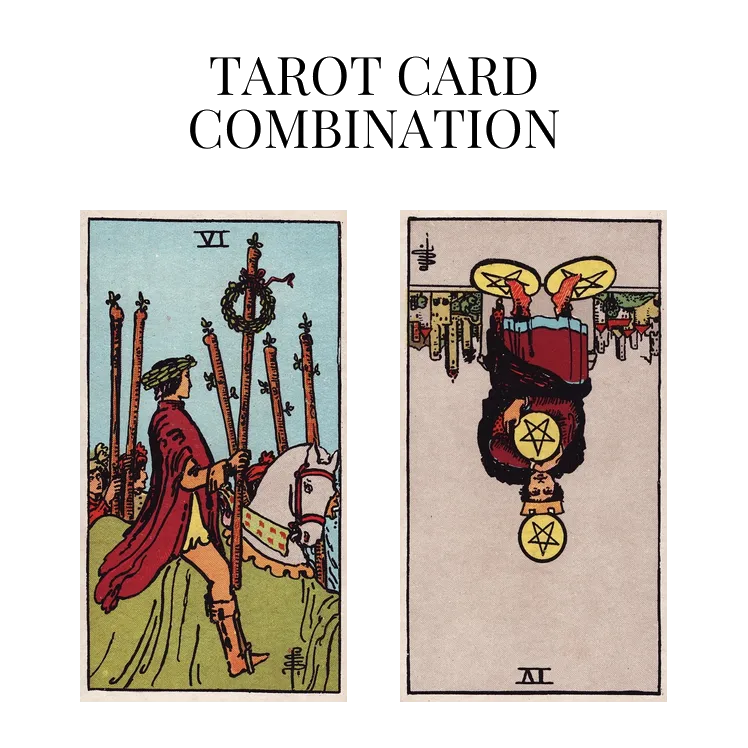 six of wands and four of pentacles reversed tarot cards combination meaning