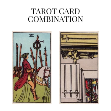 six of wands and four of swords reversed tarot cards combination meaning