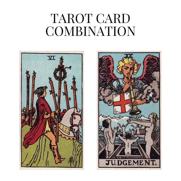 six of wands and judgement tarot cards combination meaning