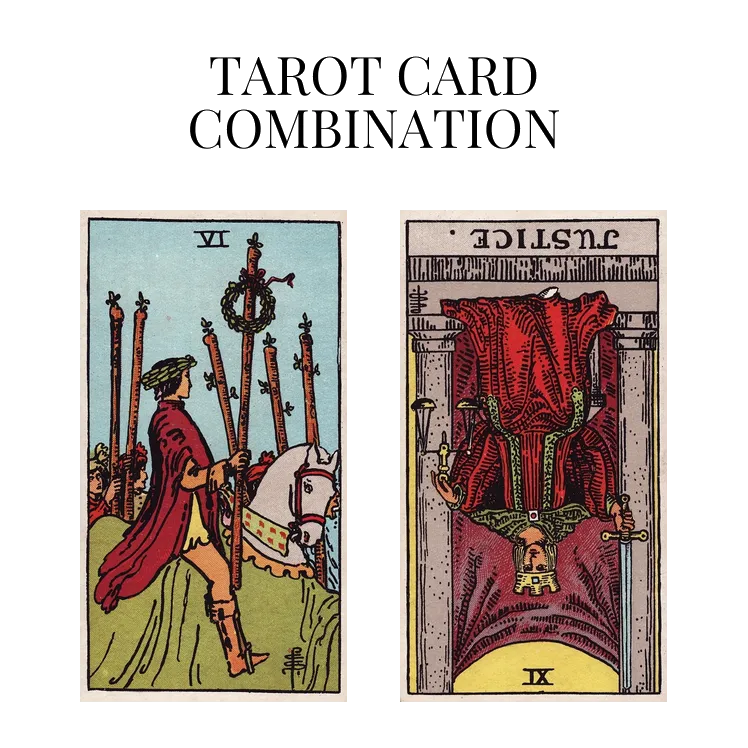 six of wands and justice reversed tarot cards combination meaning