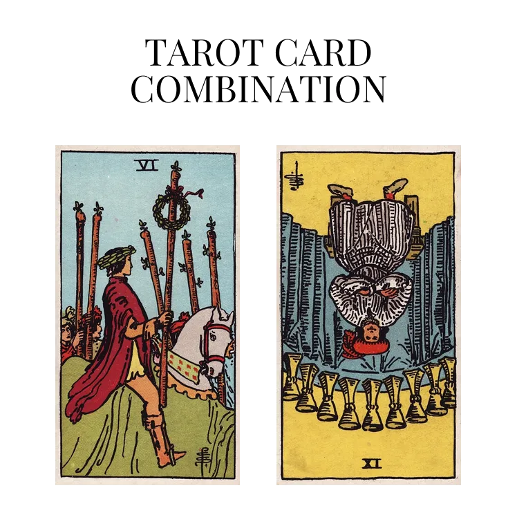 six of wands and nine of cups reversed tarot cards combination meaning