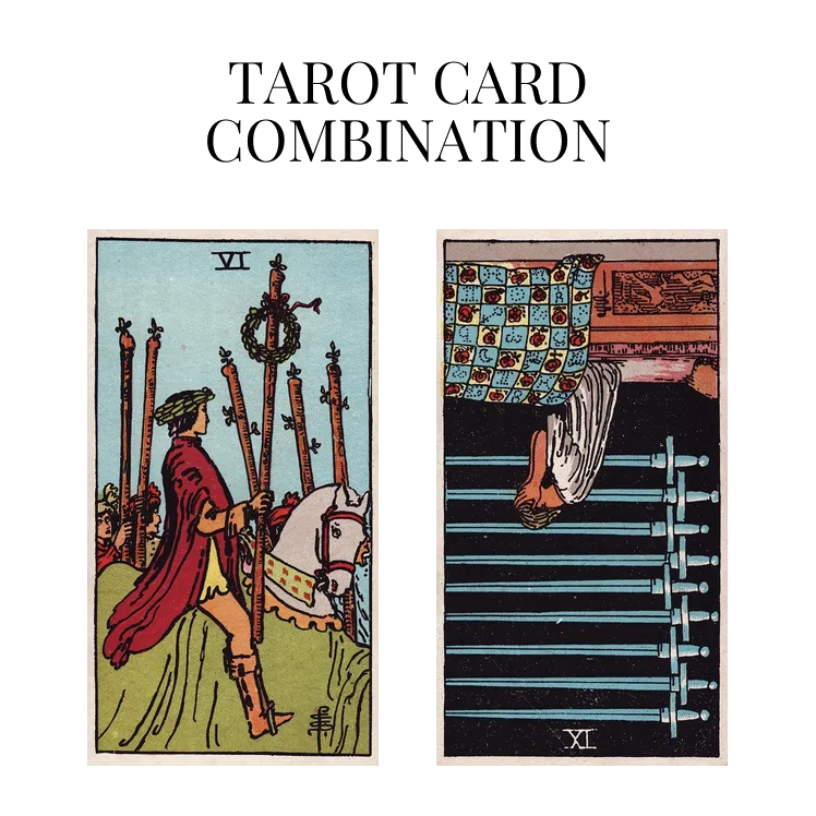 six of wands and nine of swords reversed tarot cards combination meaning