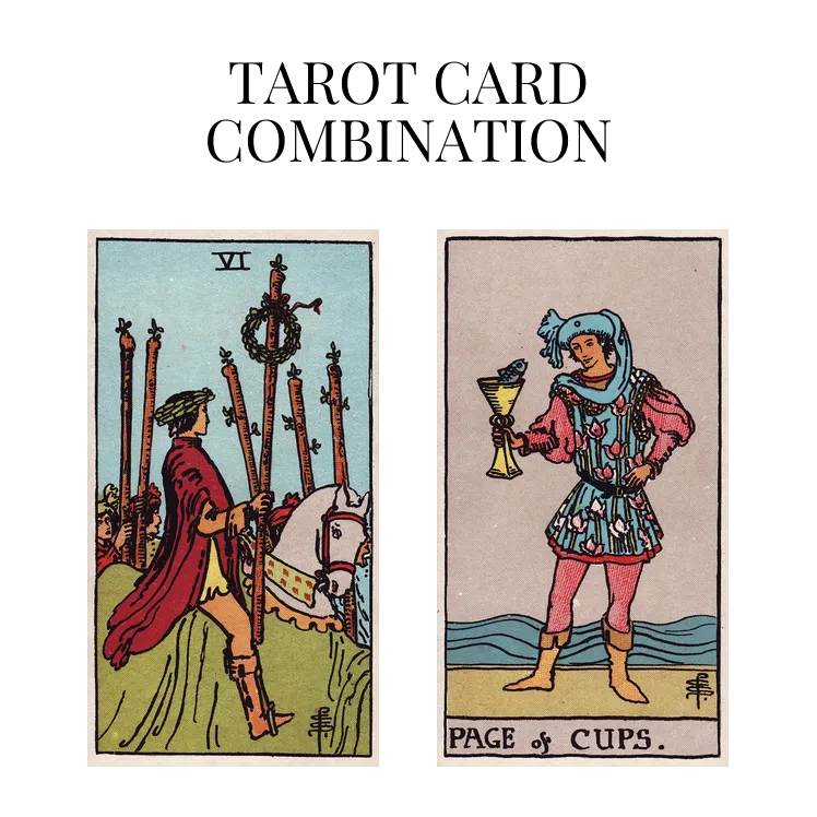 six of wands and page of cups tarot cards combination meaning