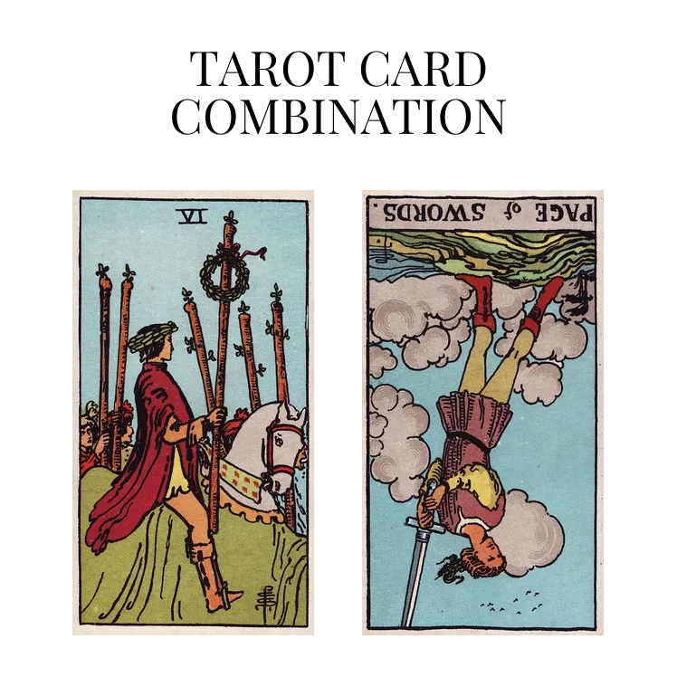 six of wands and page of swords reversed tarot cards combination meaning