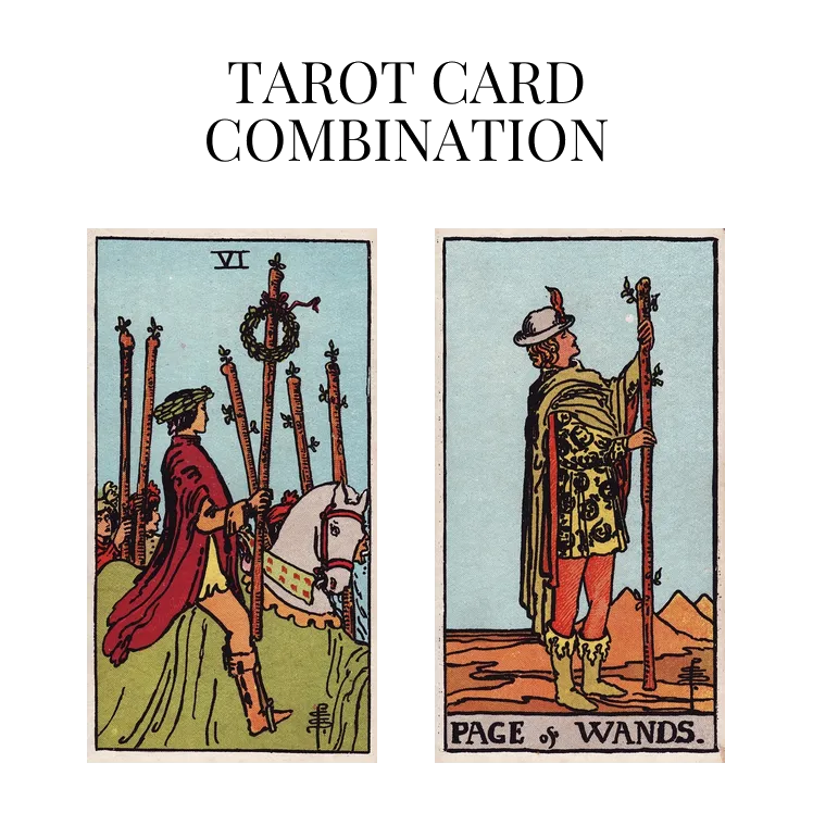 six of wands and page of wands tarot cards combination meaning