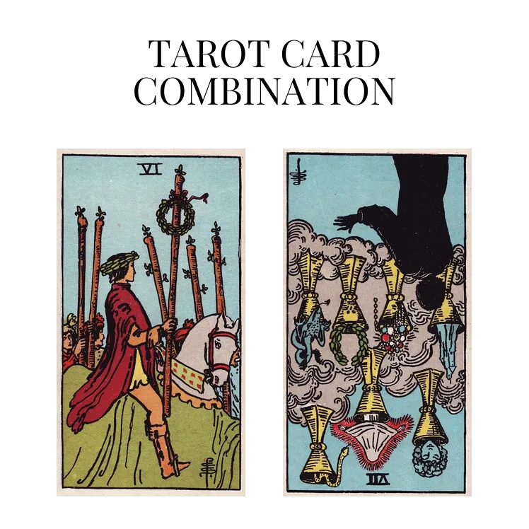 six of wands and seven of cups reversed tarot cards combination meaning