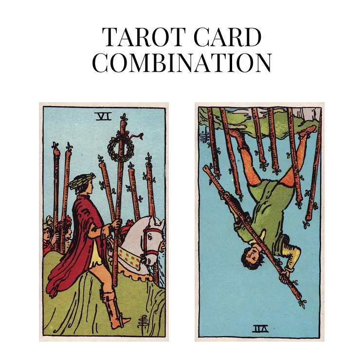 six of wands and seven of wands reversed tarot cards combination meaning
