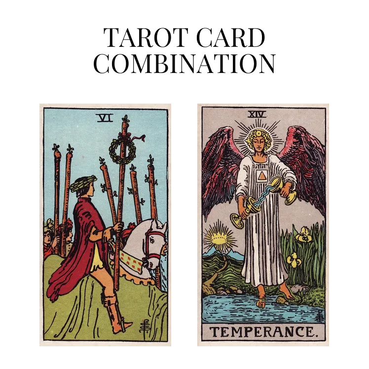six of wands and temperance tarot cards combination meaning