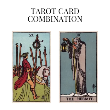 six of wands and the hermit tarot cards combination meaning