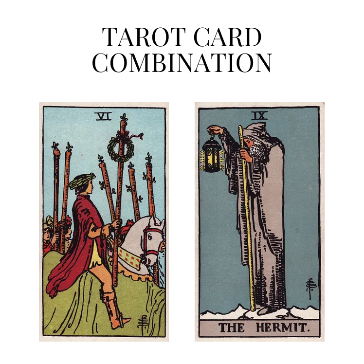 six of wands and the hermit tarot cards combination meaning