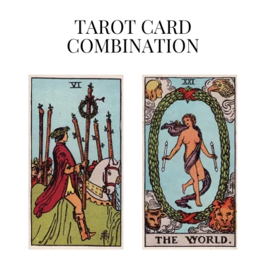 six of wands and the world tarot cards combination meaning