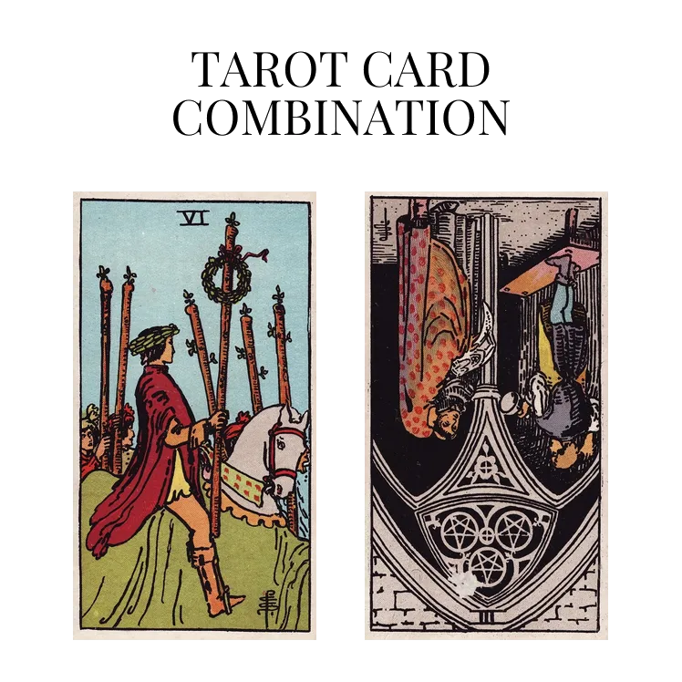 six of wands and three of pentacles reversed tarot cards combination meaning