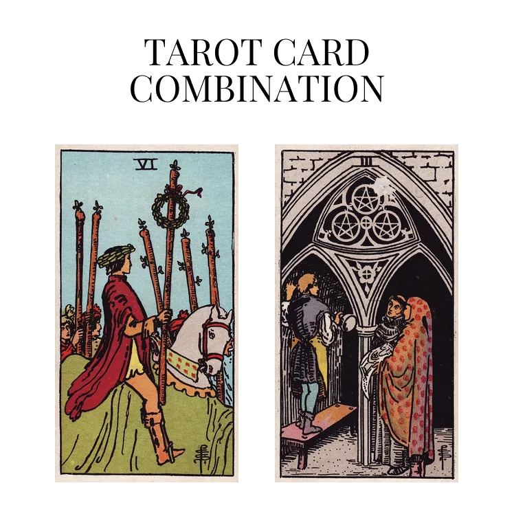 six of wands and three of pentacles tarot cards combination meaning