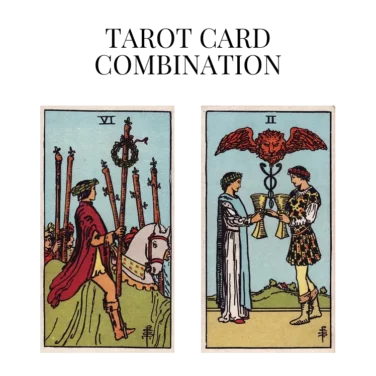 six of wands and two of cups tarot cards combination meaning