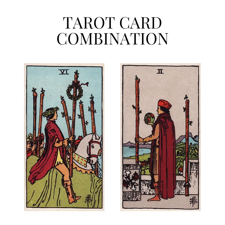 six of wands and two of wands tarot cards combination meaning