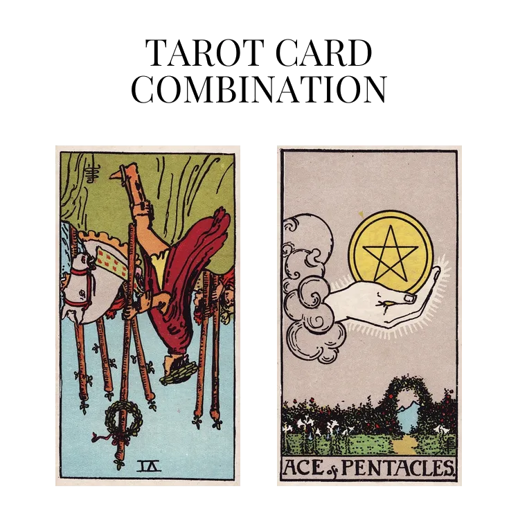 six of wands reversed and ace of pentacles tarot cards combination meaning