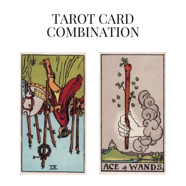 six of wands reversed and ace of wands tarot cards combination meaning