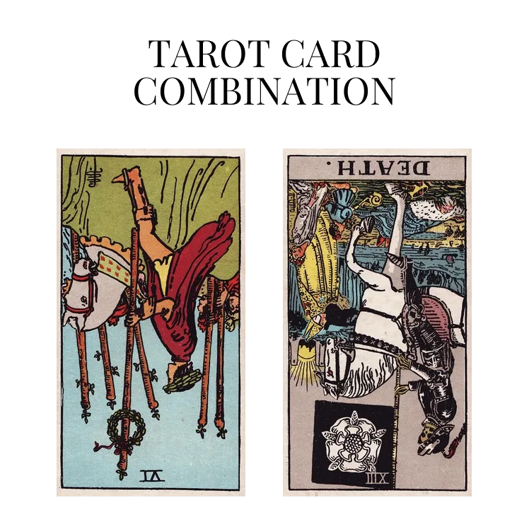 six of wands reversed and death reversed tarot cards combination meaning