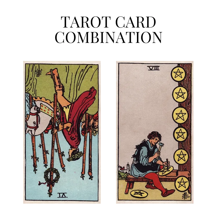 six of wands reversed and eight of pentacles tarot cards combination meaning
