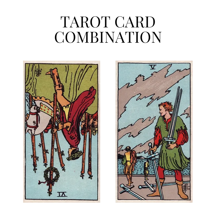 six of wands reversed and five of swords tarot cards combination meaning