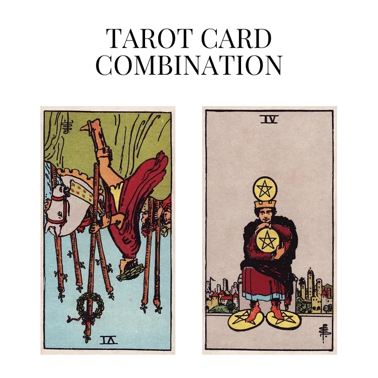 six of wands reversed and four of pentacles tarot cards combination meaning
