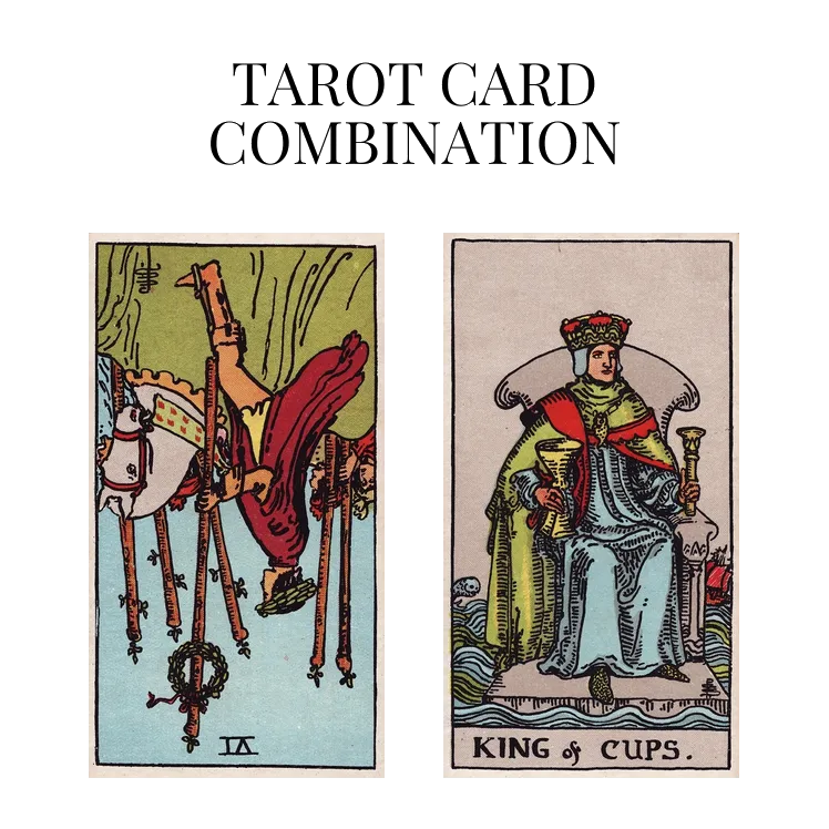 six of wands reversed and king of cups tarot cards combination meaning