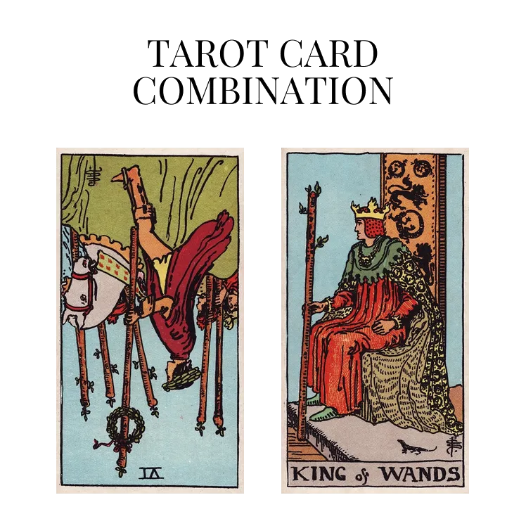 six of wands reversed and king of wands tarot cards combination meaning