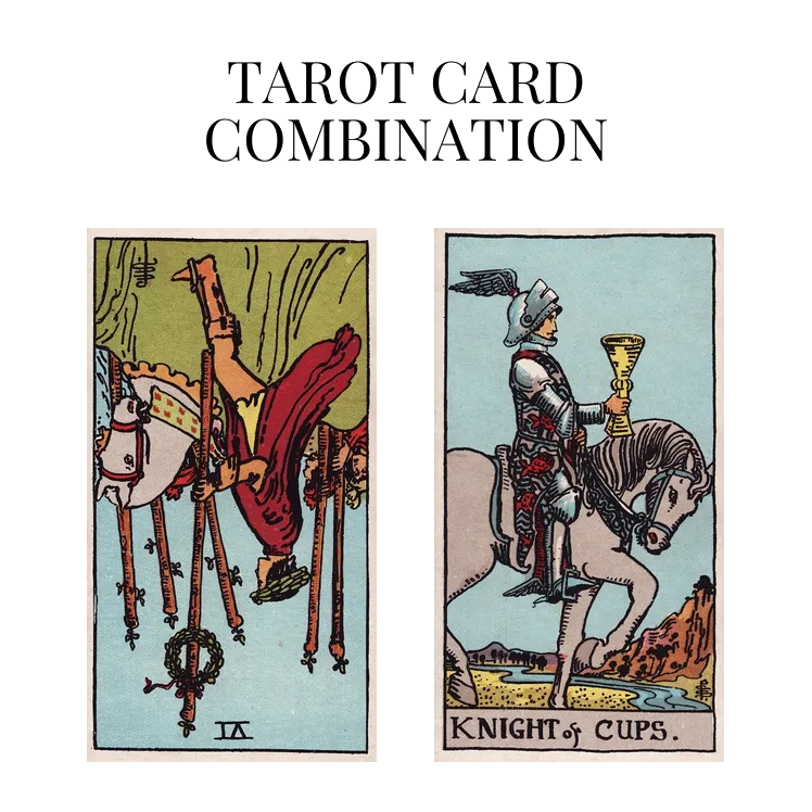 six of wands reversed and knight of cups tarot cards combination meaning