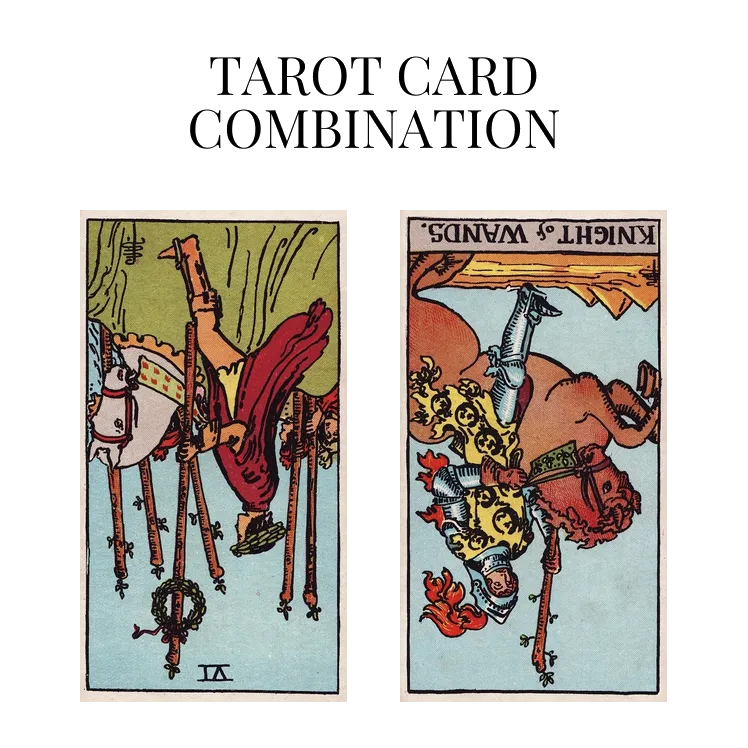 six of wands reversed and knight of wands reversed tarot cards combination meaning