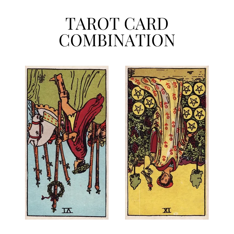 six of wands reversed and nine of pentacles reversed tarot cards combination meaning