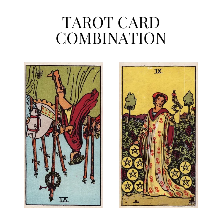 six of wands reversed and nine of pentacles tarot cards combination meaning