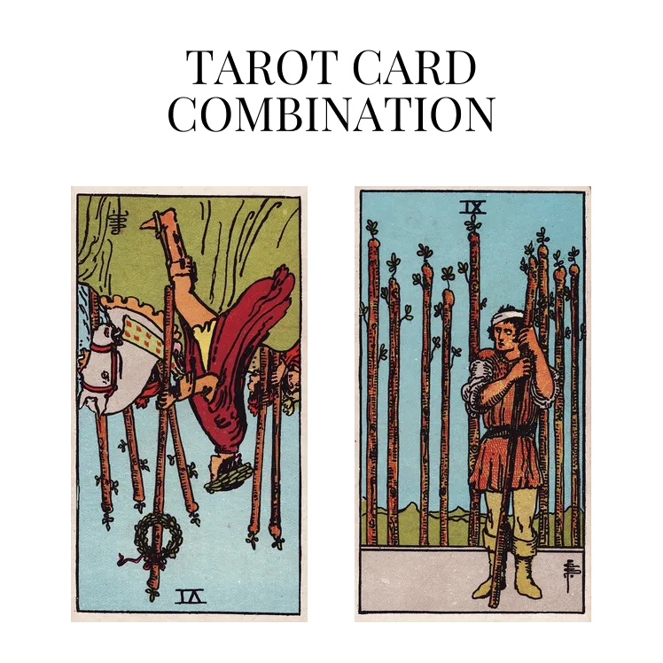six of wands reversed and nine of wands tarot cards combination meaning