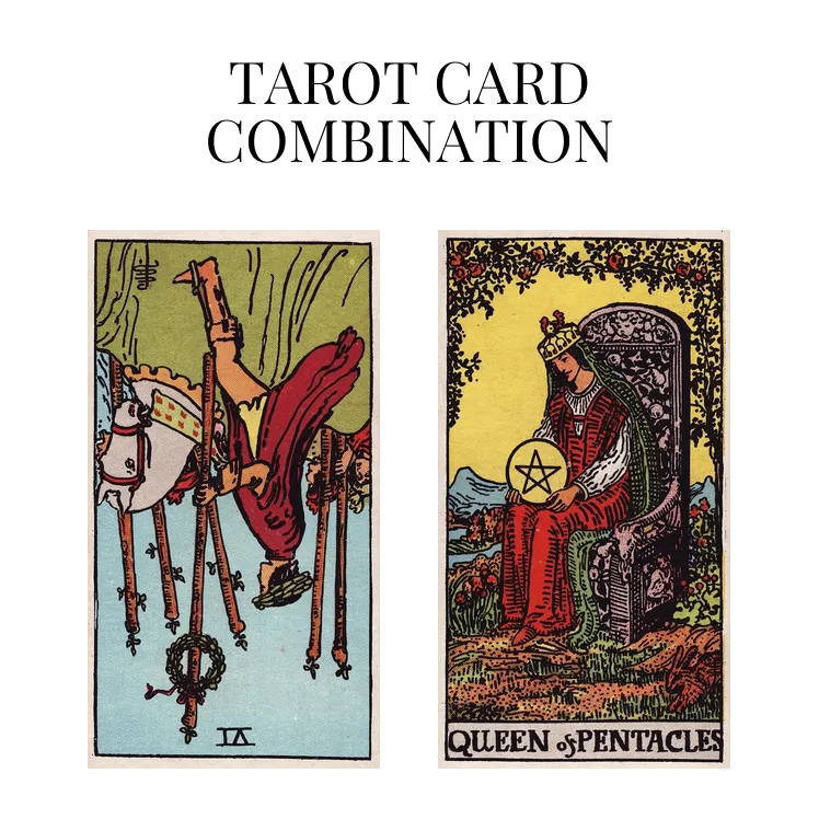 six of wands reversed and queen of pentacles tarot cards combination meaning