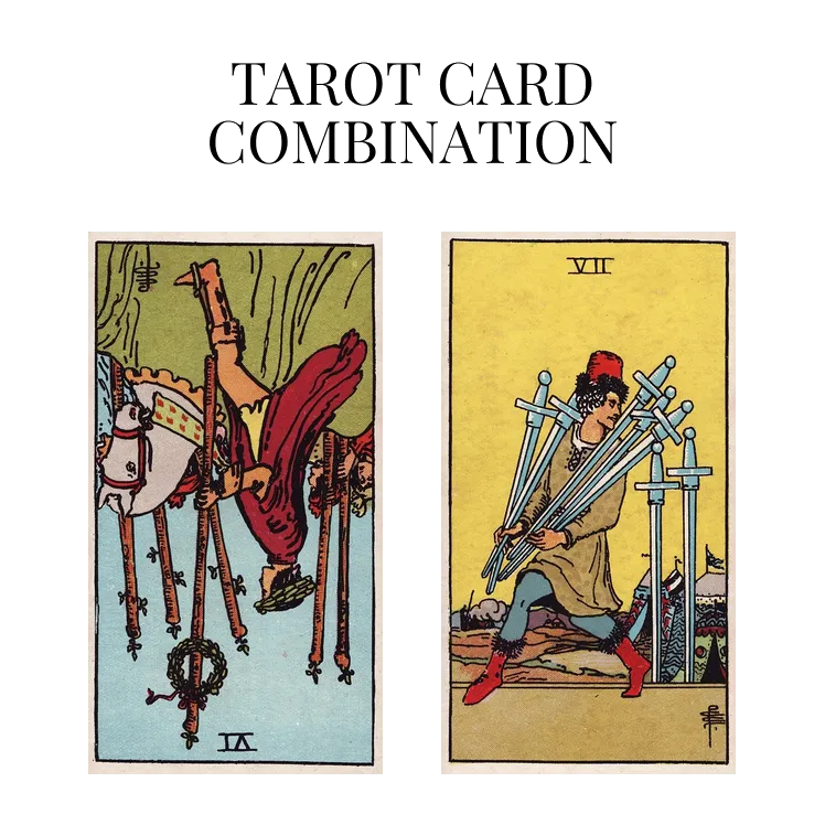 six of wands reversed and seven of swords tarot cards combination meaning
