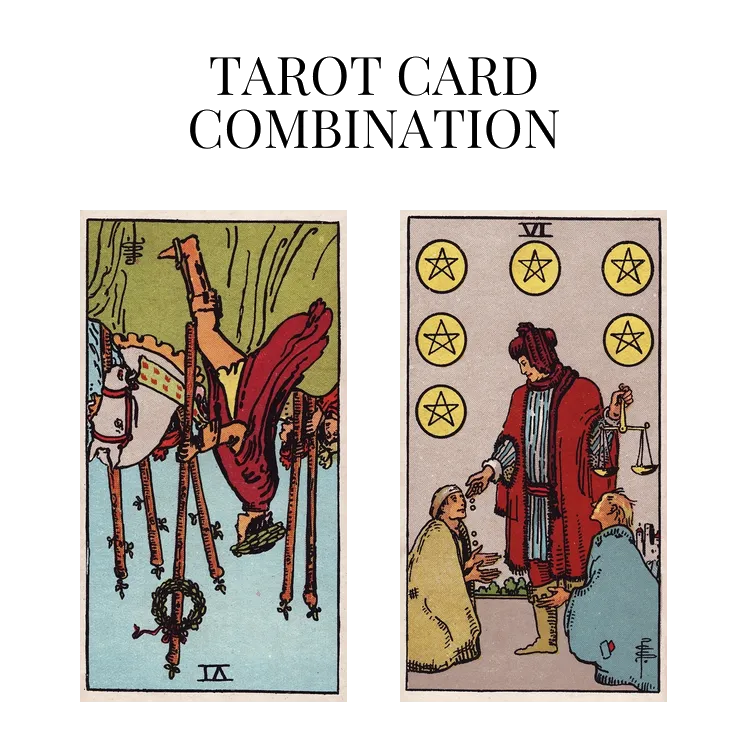 six of wands reversed and six of pentacles tarot cards combination meaning