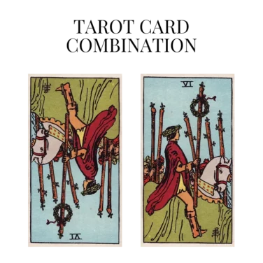 six of wands reversed and six of wands tarot cards combination meaning