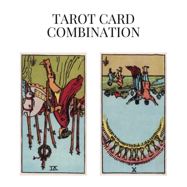 six of wands reversed and ten of cups reversed tarot cards combination meaning